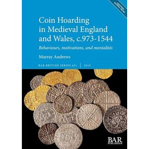 Murray Andrews Coin Hoarding In Medieval England And Wales, C.973-1544