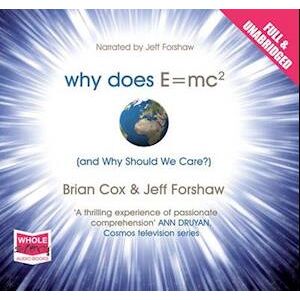 Brian Cox Why Does E=mc(2) And Why Should We Care?