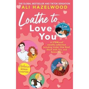 Ali Hazelwood Loathe To Love You