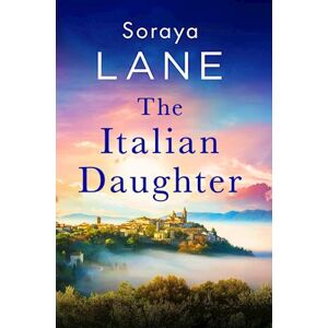 Soraya Lane The Italian Daughter