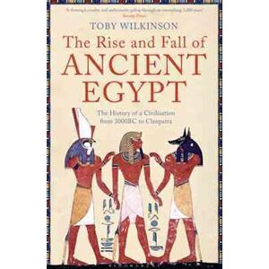 Toby Wilkinson The Rise And Fall Of Ancient Egypt