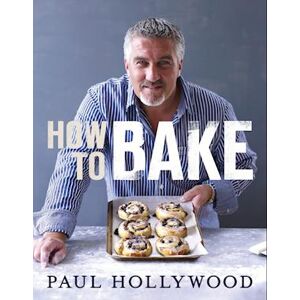 Paul Hollywood How To Bake