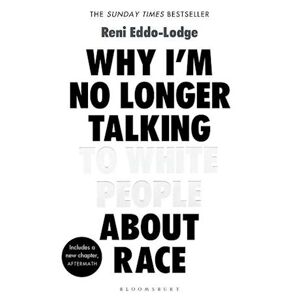 Reni Eddo-Lodge Why I’m No Longer Talking To White People About Race
