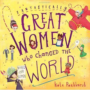 Kate Pankhurst Fantastically Great Women Who Changed The World