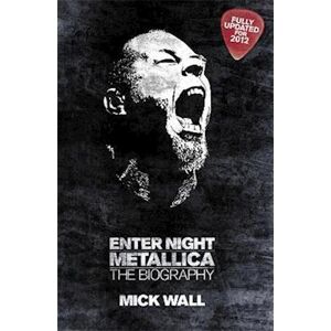 Mick Wall Metallica: Enter Night