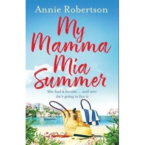 Annie Robertson My Mamma Mia Summer