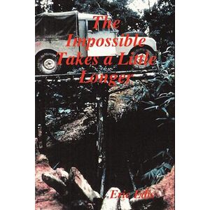 Eric Edis The Impossible Takes A Little Longer