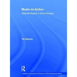 Tia DeNora Music-In-Action