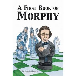 Frisco Del Rosario A First Book Of Morphy