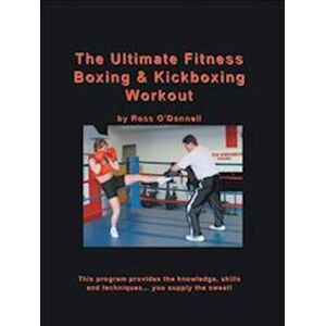 Ross O'Donnell The Ultimate Fitness Boxing & Kickboxing Workout