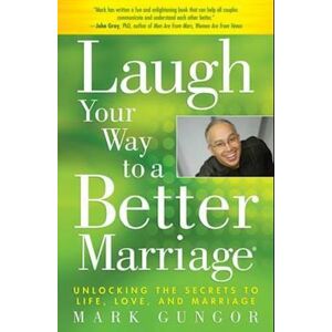 Mark Gungor Laugh Your Way To A Better Marriage