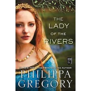 Philippa Gregory The Lady Of The Rivers