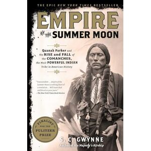 S. C. Gwynne Empire Of The Summer Moon