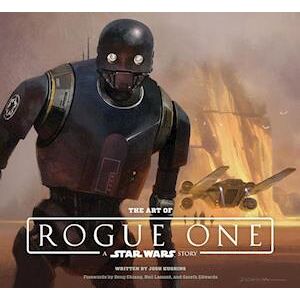 Lucasfilm Ltd The Art Of Rogue One: A Star Wars Story