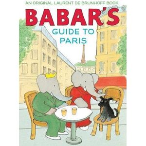 Laurent de Brunhoff Babar'S Guide To Paris