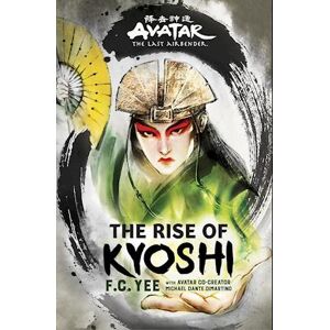 F. C. Yee Avatar, The Last Airbender: The Rise Of Kyoshi (Chronicles Of The Avatar Book 1)
