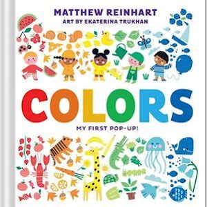 Matthew Reinhart Colors: My First Pop-Up! (A Pop Magic Book)