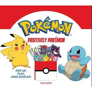 Evie Daye Positively Pokémon: Pop Up, Play, And Display!