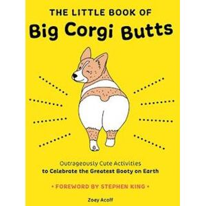 Zoey Acoff The Little Book Of Big Corgi Butts: