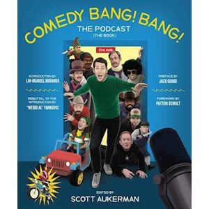 Scott Comedy Bang! Bang! The Podcast