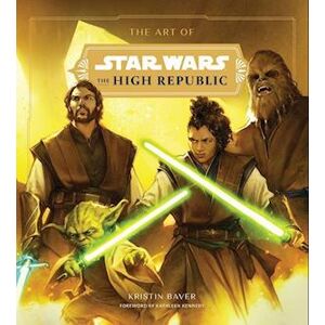 Kristin Baver The Art Of Star Wars: The High Republic