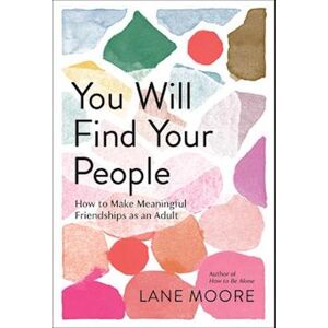 Lane Moore You Will Find Your People