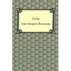 Jean-Jacques Rousseau Emile, Or, Concerning Education