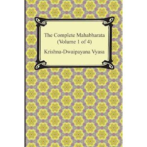 Krishna-Dwaipayana Vyasa The Complete Mahabharata (Volume 1 Of 4, Books 1 To 3)