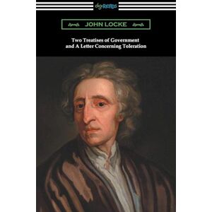 John Locke Two Treatises Of Government And A Letter Concerning Toleration