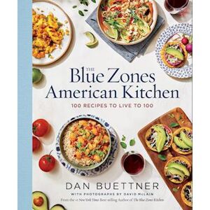 Dan Buettner The Blue Zones American Kitchen