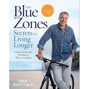 Dan Buettner The Blue Zones Secrets For Living Longer