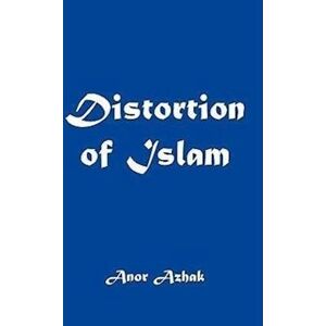 Azhak Anor Azhak Distortion Of Islam