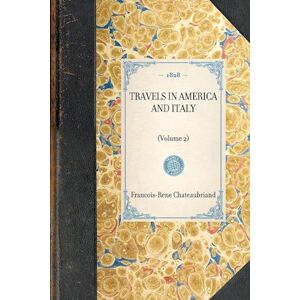 François-Réne Chateaubriand Travels In America And Italy