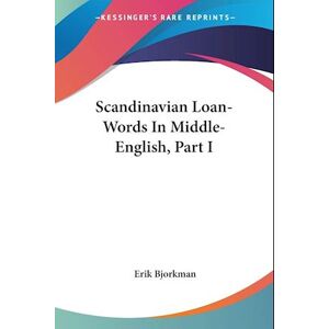 Erik Bjorkman Scandinavian Loan-Words In Middle-English, Part I