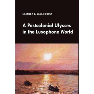 Silva A Postcolonial Ulysses In The Lusophone World