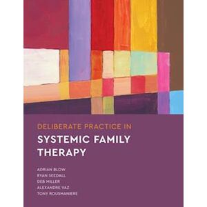 Adrian Blow Deliberate Practice In Systemic Family Therapy