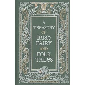 Varoius Treasury Of Irish Fairy And Folk Tales (Barnes & Noble Collectible Classics: Omnibus Edition)