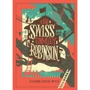 Johann Wyss The Swiss Family Robinson (Barnes & Noble Collectible Classics: Children’s Edition)