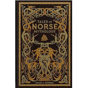 Helen A. Guerber Tales Of Norse Mythology (Barnes & Noble Omnibus Leatherbound Classics)