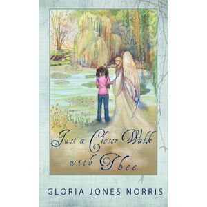 Dr Gloria Norris Just A Closer Walk With Thee