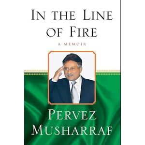 Pervez Musharraf In The Line Of Fire