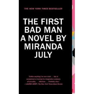 Miranda July The First Bad Man