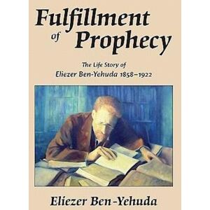 Eliezer Ben-yehuda Fulfillment Of Prophecy