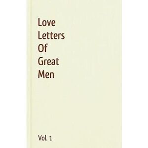 Lord George Gordon Byron Love Letters Of Great Men, Volume 1