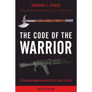 Shannon E. French The Code Of The Warrior