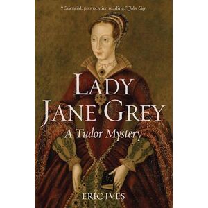 Eric Ives Lady Jane Grey