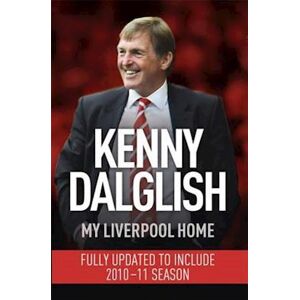 Kenny Dalglish My Liverpool Home