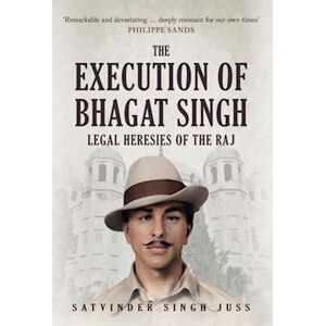 Satvinder Singh Juss The Execution Of Bhagat Singh