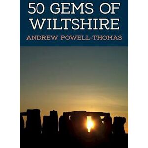 Andrew Powell-Thomas 50 Gems Of Wiltshire