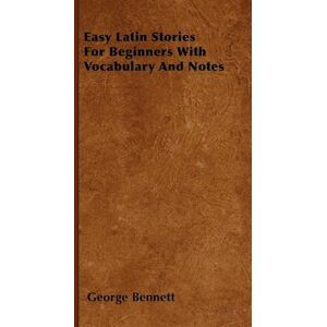 George Bennett Easy Latin Stories For Beginners With Vocabulary And Notes